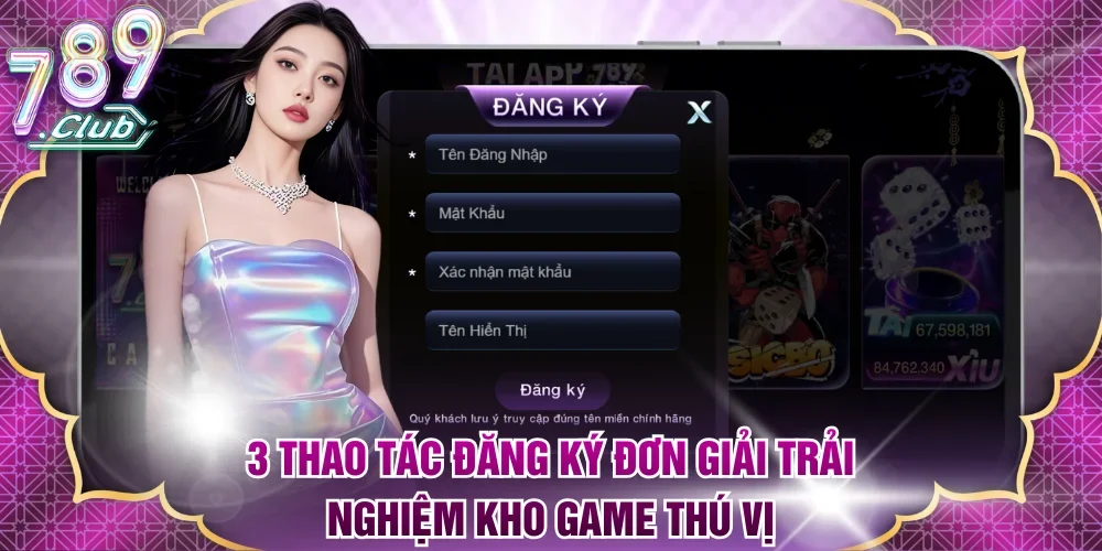 3 thao tác đăng ký đơn giải trải nghiệm kho game thú vị