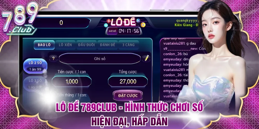 Lô đề 789Club - Hình thức chơi số hiện đại, hấp dẫn